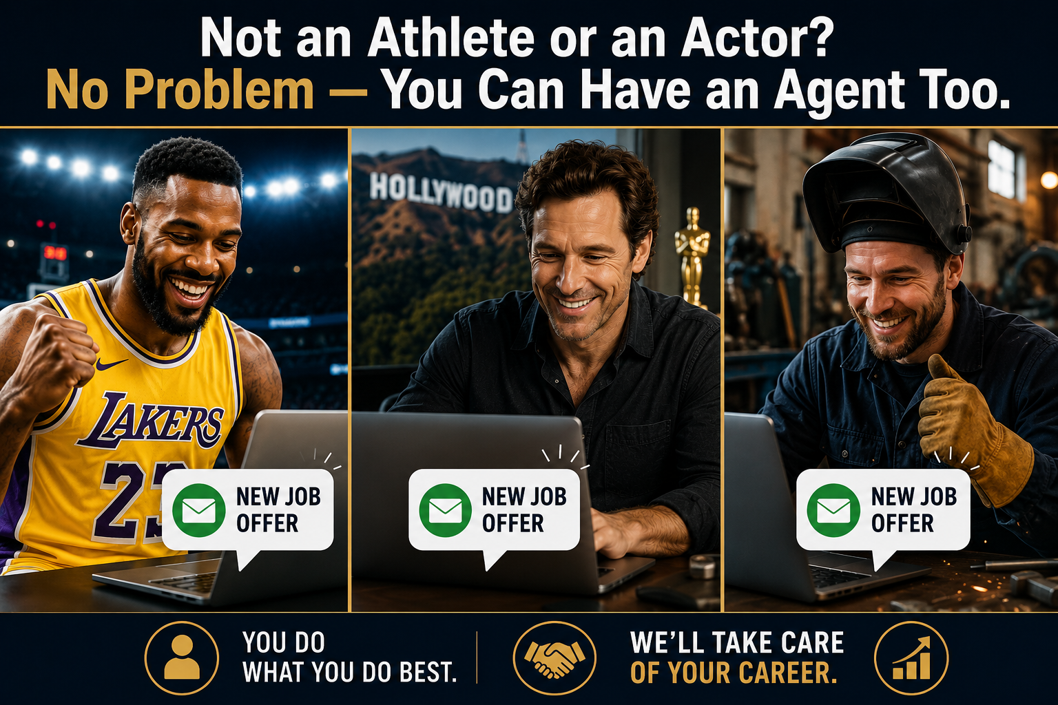 Not an Athlete or an Actor? No Problem — You Can Have an Agent Too.